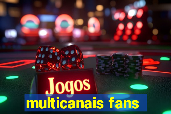 multicanais fans